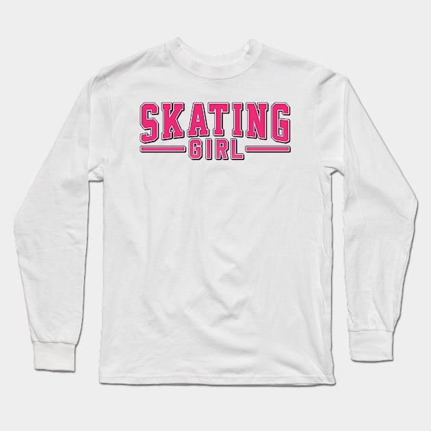 Skating girl. Perfect present for mother dad friend him or her Long Sleeve T-Shirt by SerenityByAlex